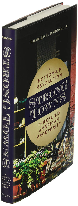 Strong Towns: A BottomUp Revolution to Rebuild American Prosperity,Used