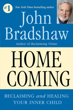 Homecoming: Reclaiming And Championing Your Inner Child,New