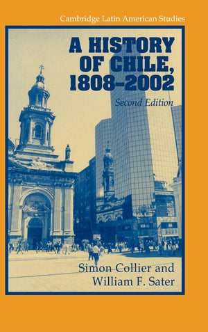 A History of Chile, 18082002 (Cambridge Latin American Studies, Series Number 82),Used