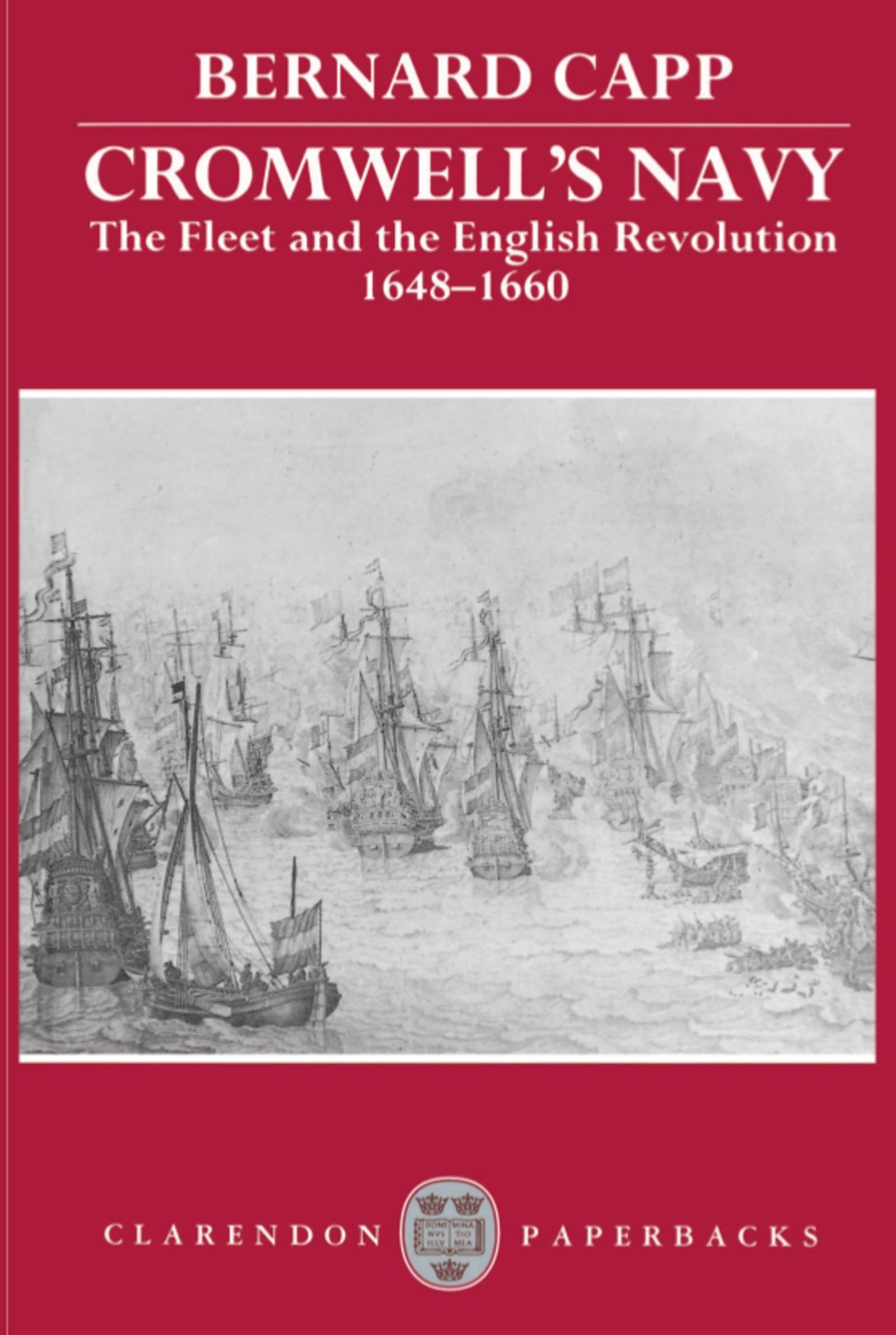 Cromwell'S Navy: The Fleet And The English Revolution, 16481660 (Clarendon Paperbacks),Used