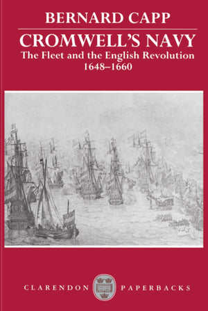 Cromwell'S Navy: The Fleet And The English Revolution, 16481660 (Clarendon Paperbacks),Used