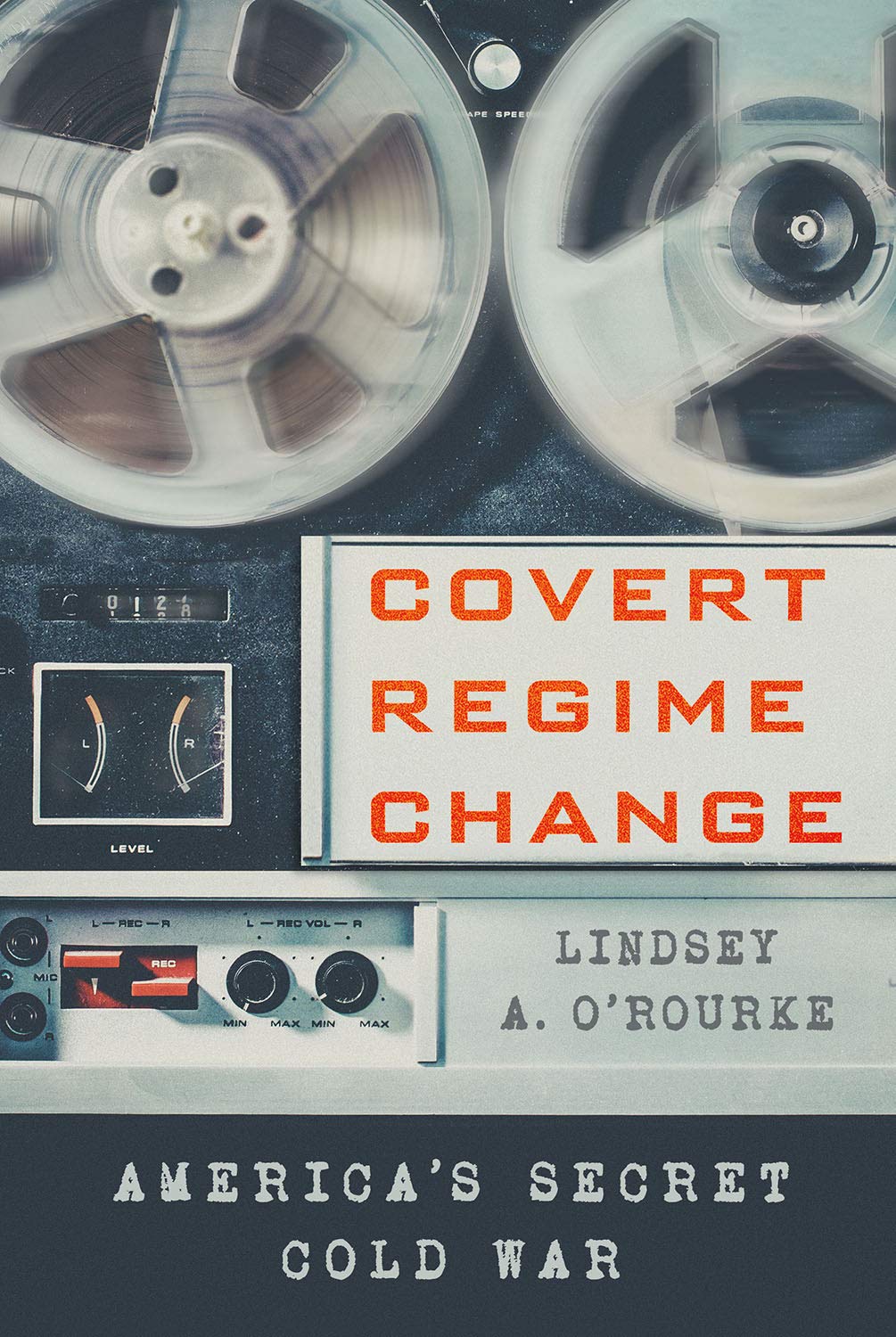 Covert Regime Change: America'S Secret Cold War (Cornell Studies In Security Affairs)