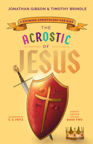 The Acrostic of Jesus: A Rhyming Christology for Kids (Acrostic Theology for Kids) (An Acrostic Theology for Kids),Used