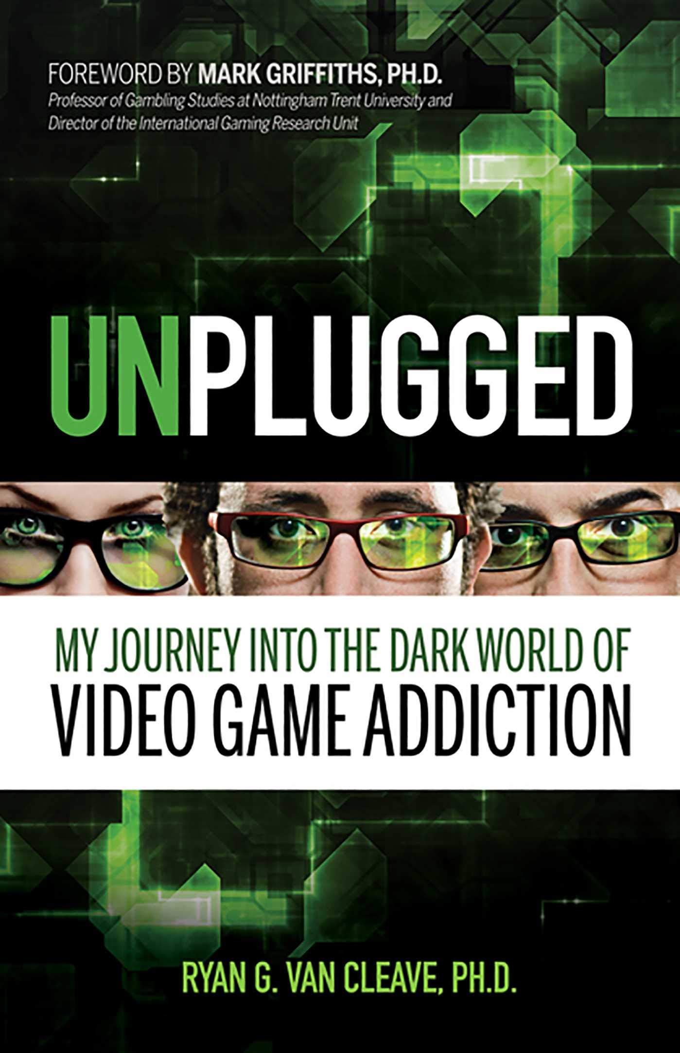 Unplugged: My Journey into the Dark World of Video Game Addiction,Used