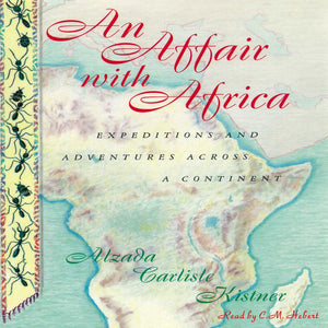 An Affair With Africa: Expeditions And Adventures Across A Continent,Used