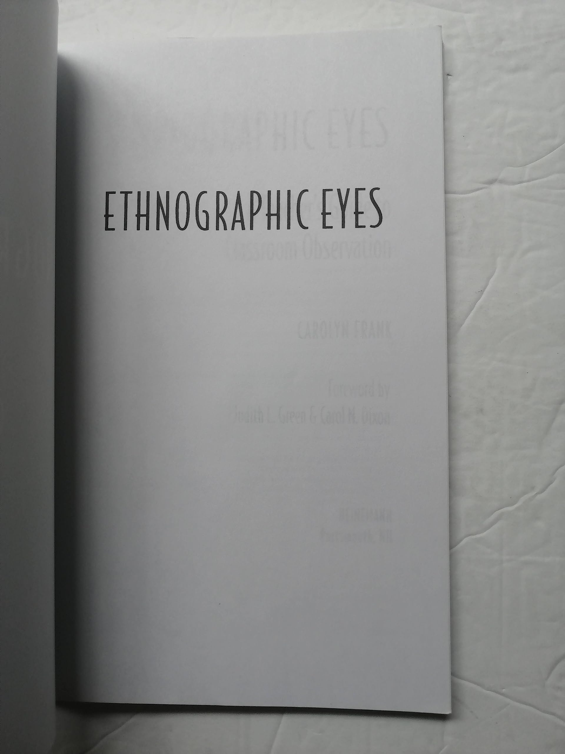 Ethnographic Eyes: A Teacher's Guide to Classroom Observation,Used