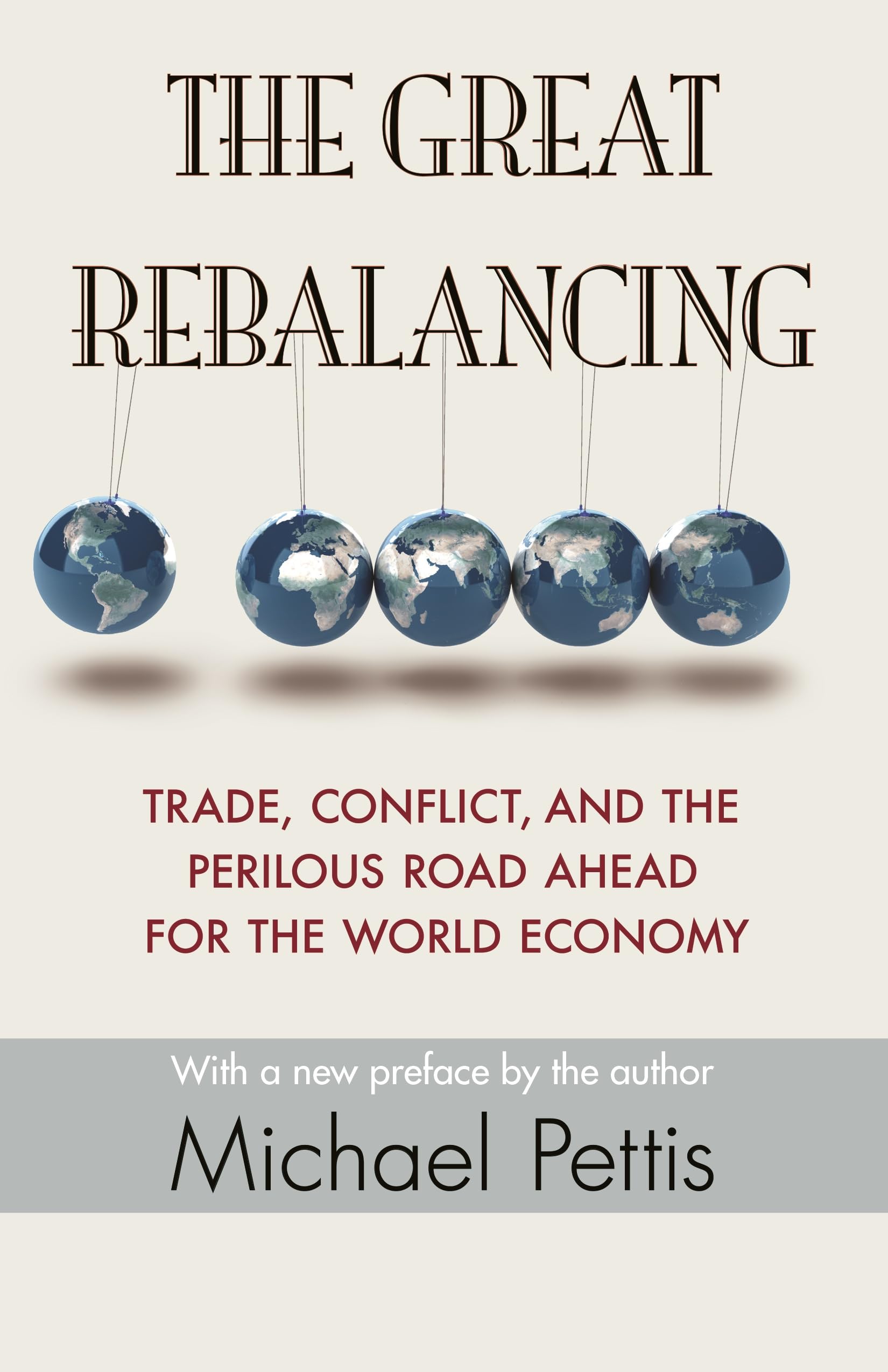 The Great Rebalancing: Trade, Conflict, and the Perilous Road Ahead for the World Economy  Updated Edition,Used