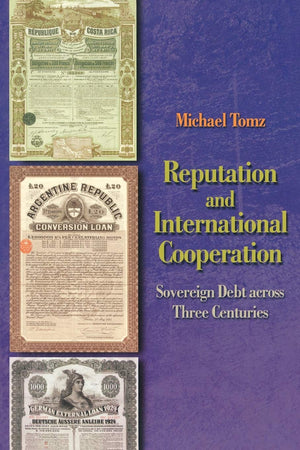 Reputation and International Cooperation: Sovereign Debt across Three Centuries,Used
