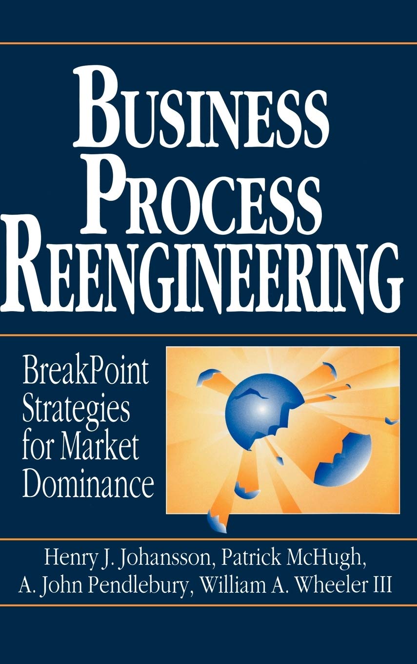 Business Process Reengineering: Breakpoint Strategies For Market Dominance,Used