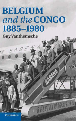Belgium and the Congo, 18851980,New