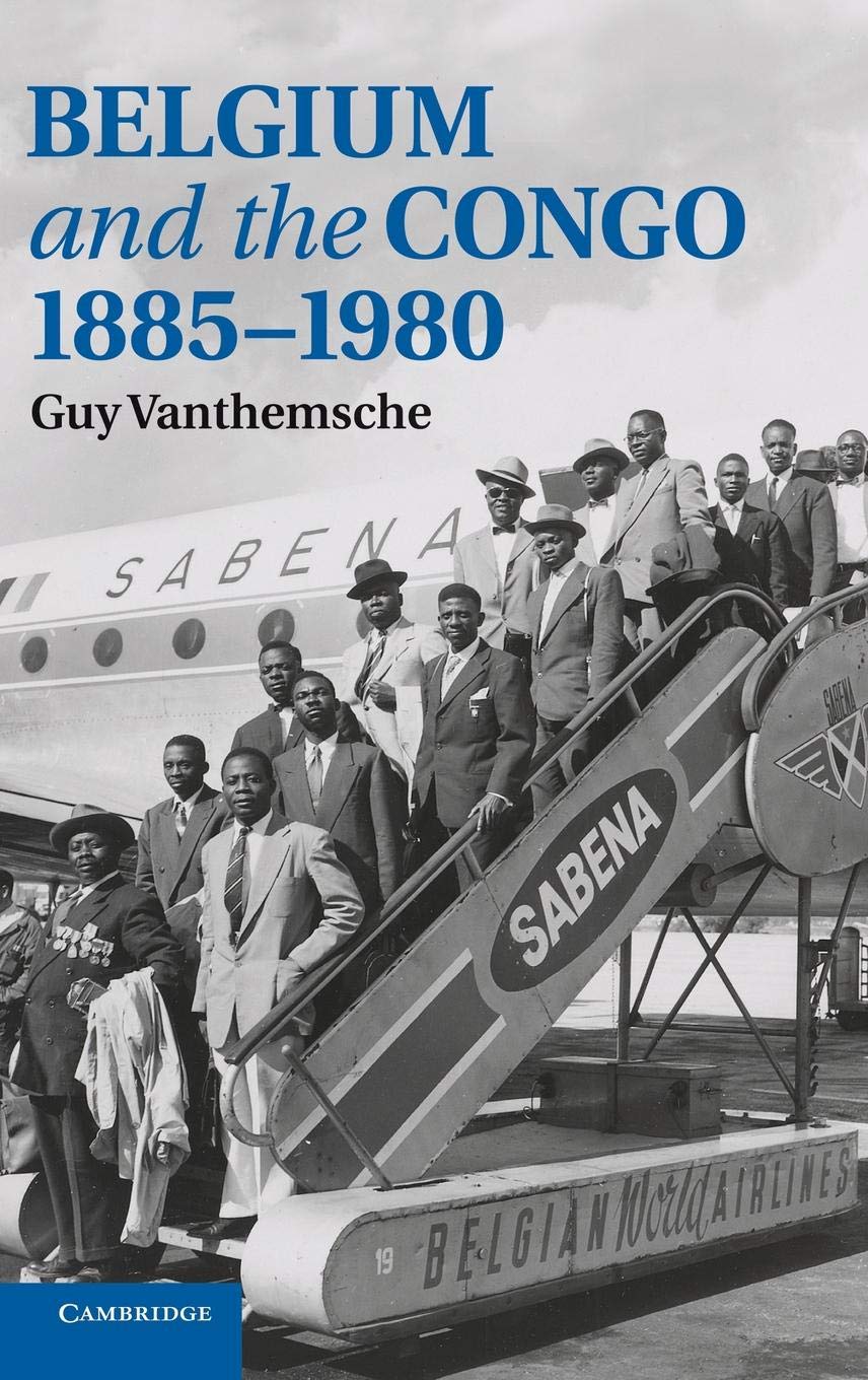 Belgium and the Congo, 18851980,New
