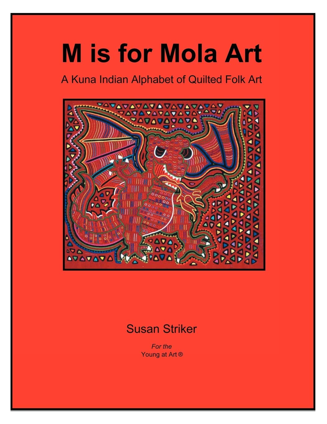 M Is For Mola Art: A Kuna Indian Alphabet Of Quilted Folk Art,Used
