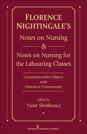 Florence Nightingale's Notes on Nursing and Notes on Nursing for the Labouring Classes: Commemorative Edition with Historical Co,Used