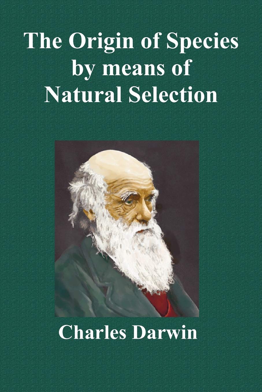 The Origin of Species by Means of Natural Selection; Or the Preservation of Favoured Races in the Struggle for Life (Sixth Editi,Used