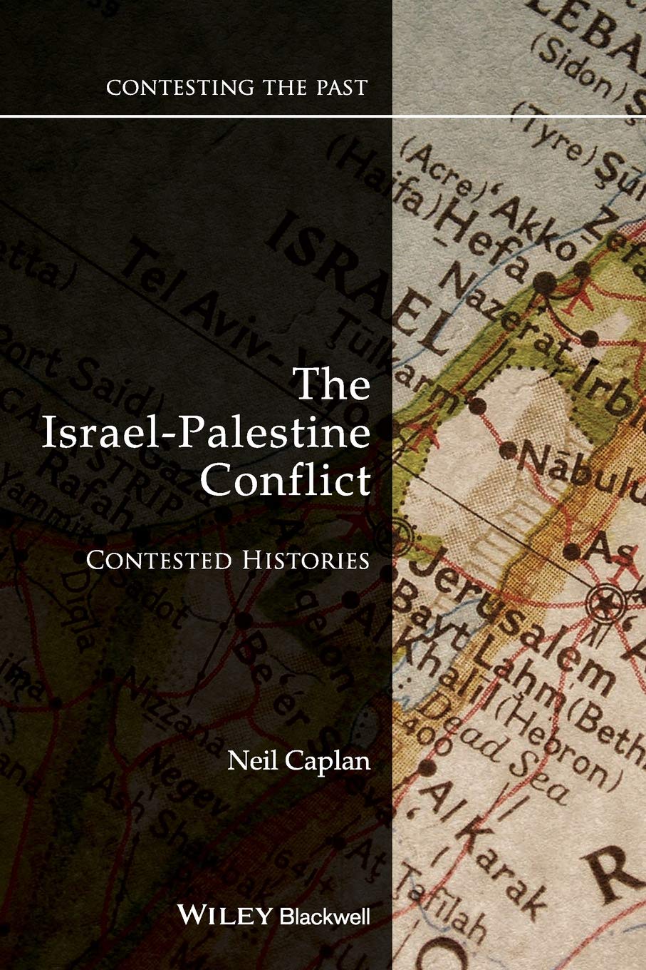 The IsraelPalestine Conflict: Contested Histories,New