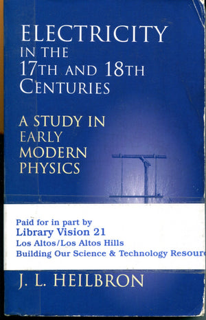 Electricity In The 17Th & 18Th Centuries: A Study In Early Modern Physics (Dover Books On Physics),Used