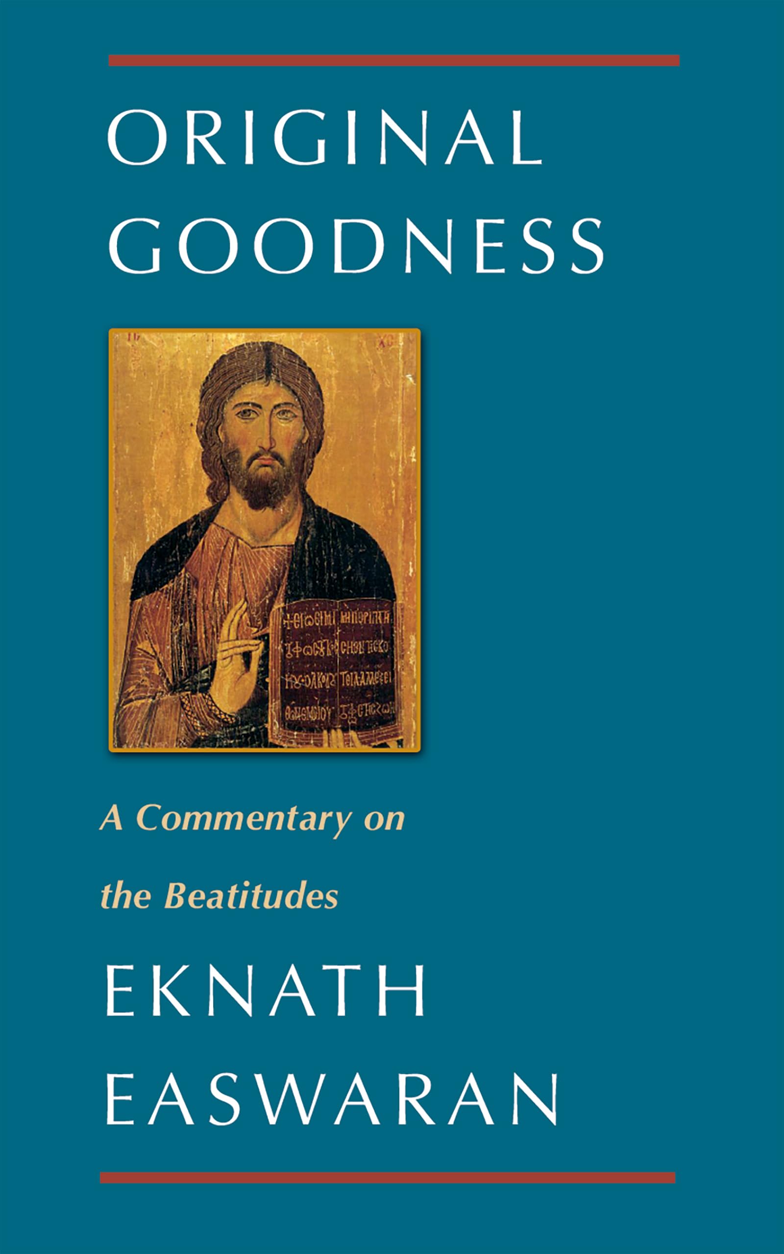Original Goodness: A Commentary On The Beatitudes (Classics Of Christian Inspiration Book 3)