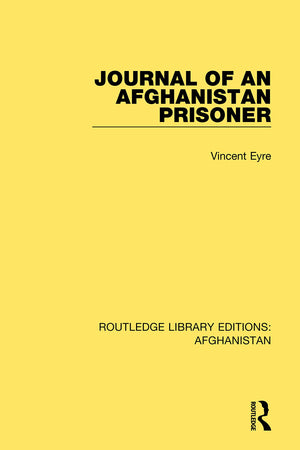 Journal of an Afghanistan Prisoner (Routledge Library Editions: Afghanistan),Used