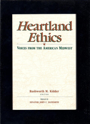 Heartland Ethics: Voices from the American Midwest : Interviews Conducted by Students from Principia College,Used