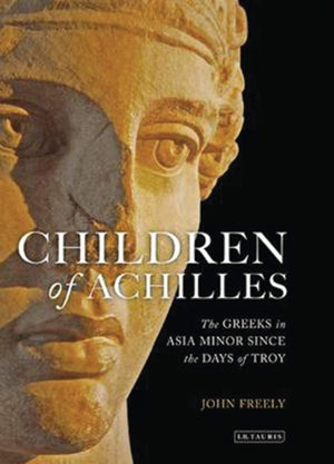 Children of Achilles: The Greeks in Asia Minor since the Days of Troy,Used