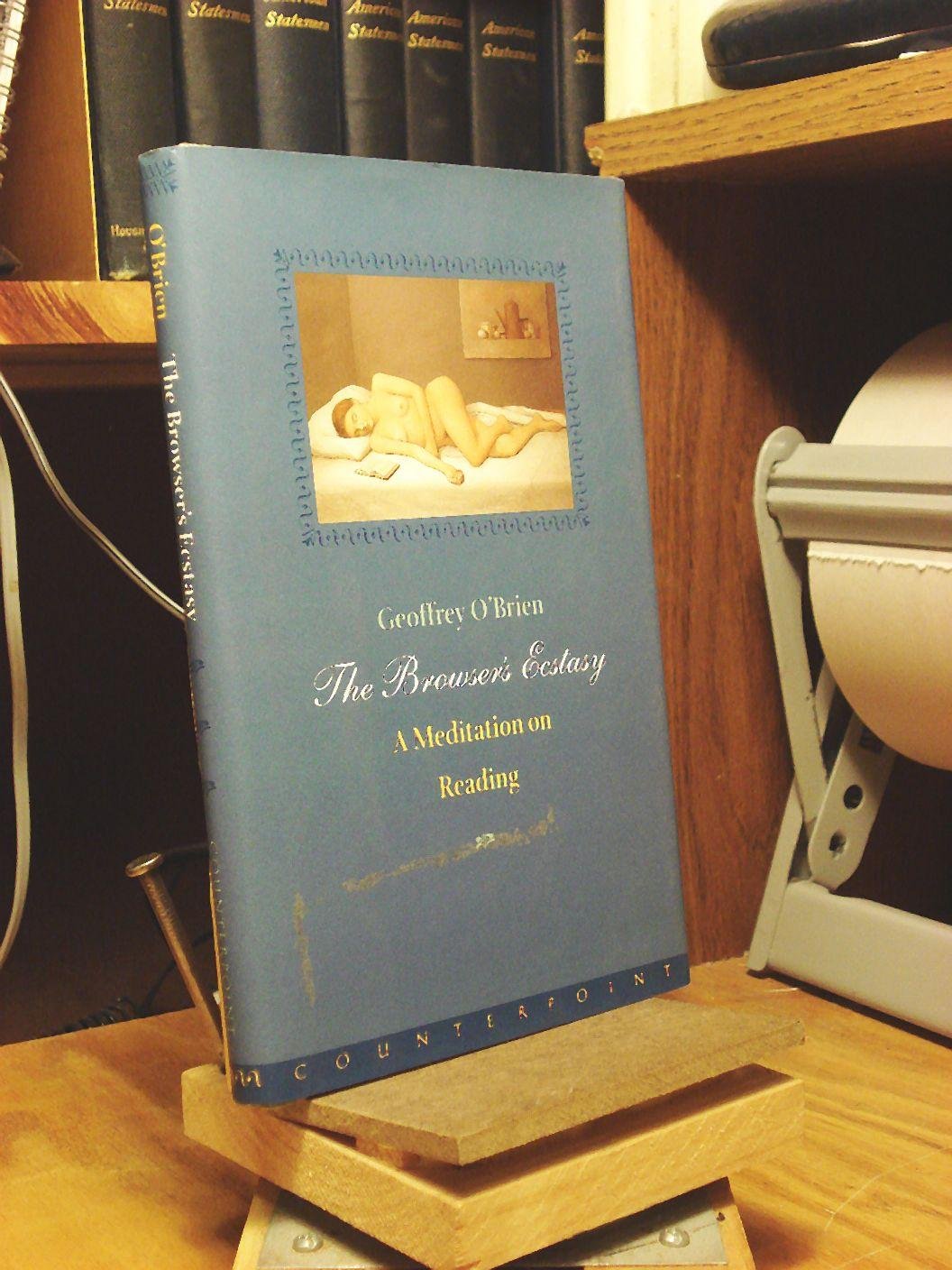 The Browser's Ecstasy: A Meditation on Reading,Used