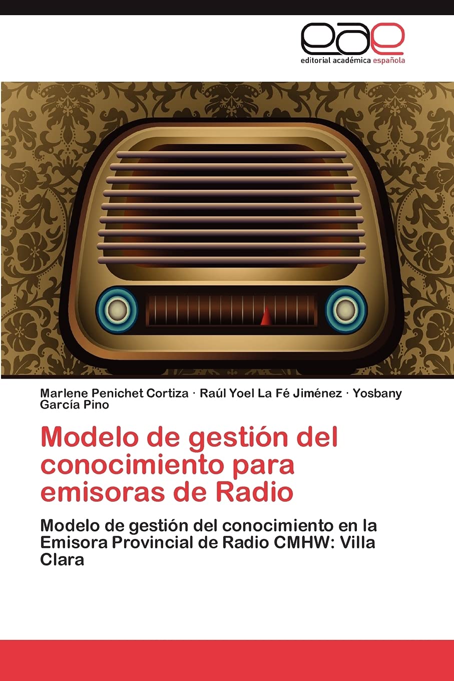 Modelo de gestin del conocimiento para emisoras de Radio: Modelo de gestin del conocimiento en la Emisora Provincial de Radi,Used
