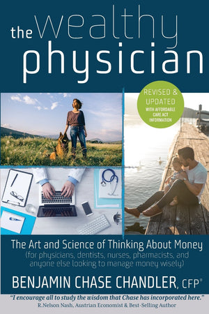 The Wealthy Physician: The Truth About How Medical Practitioners Should Grow & Protect Wealth,Used
