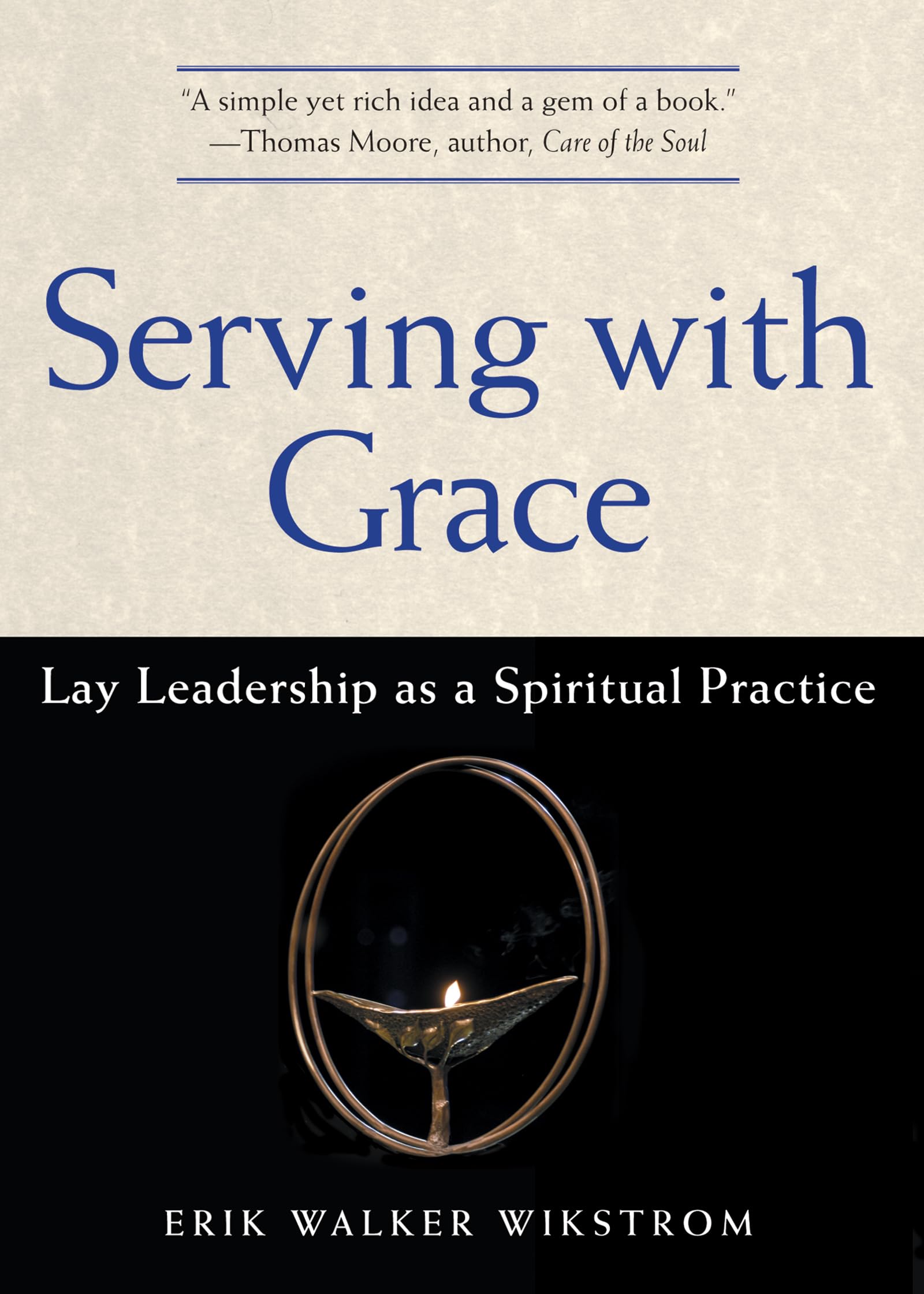 Serving with Grace: Lay Leadership as a Spiritual Practice,Used