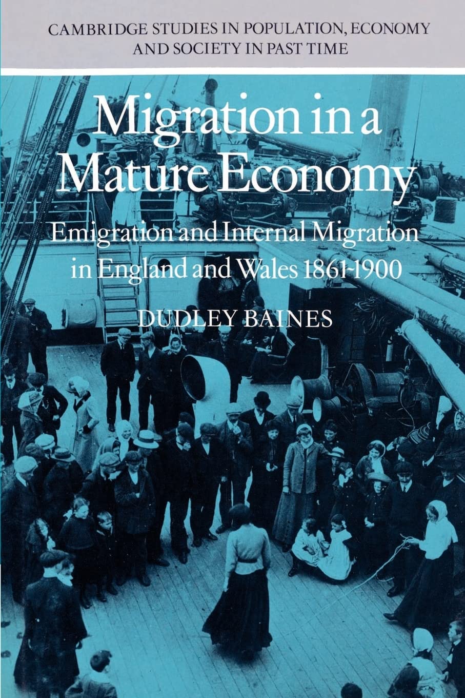 Migration in a Mature Economy: Emigration and Internal Migration in England and Wales 18611900 (Cambridge Studies in Population,Used