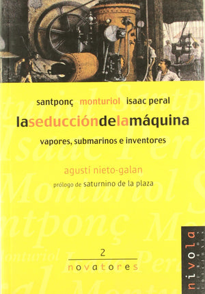 La Seduccin De La Mquina. Santpon, Monturiol, Isaac Peral.,Used