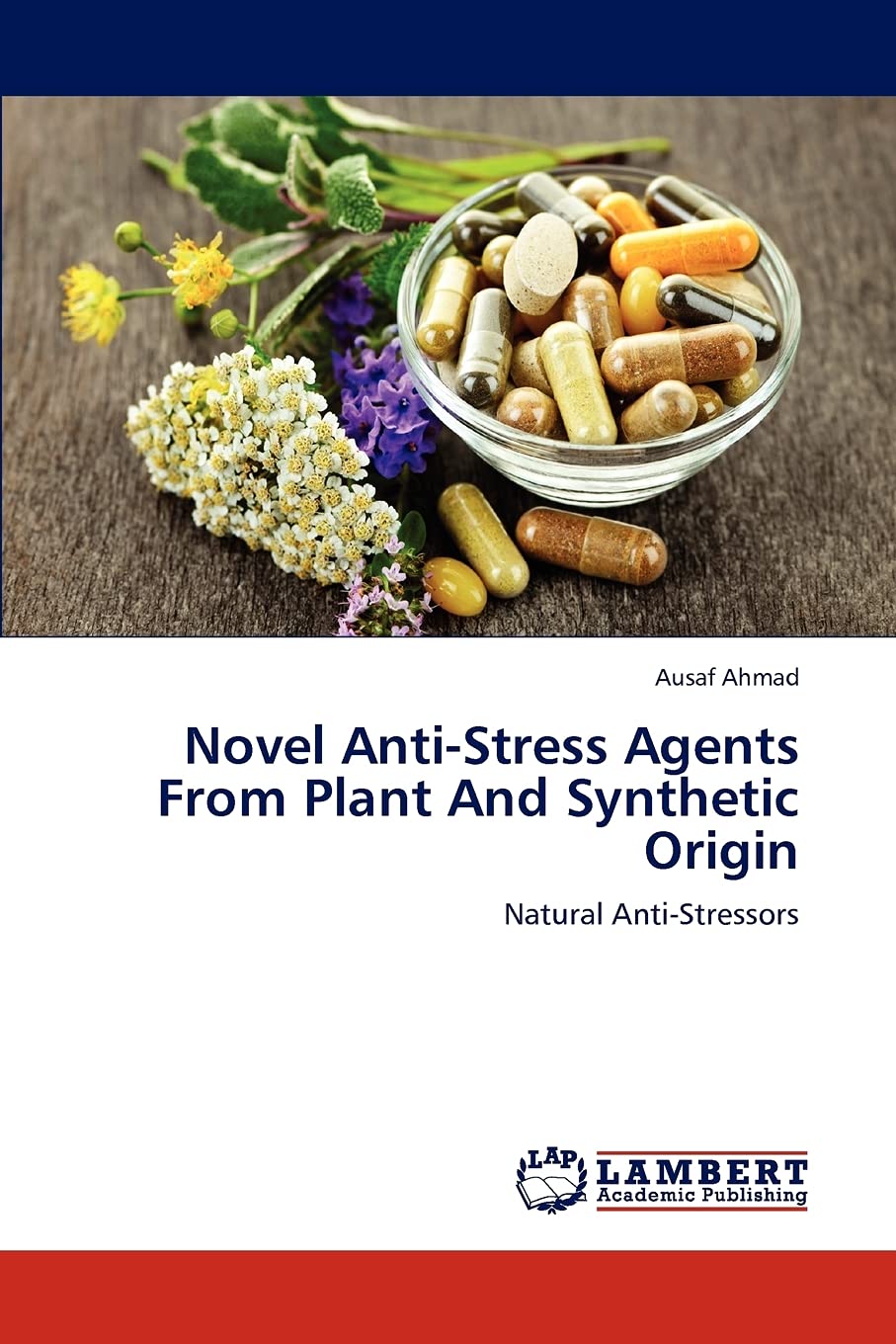 Novel AntiStress Agents From Plant And Synthetic Origin: Natural AntiStressors,Used