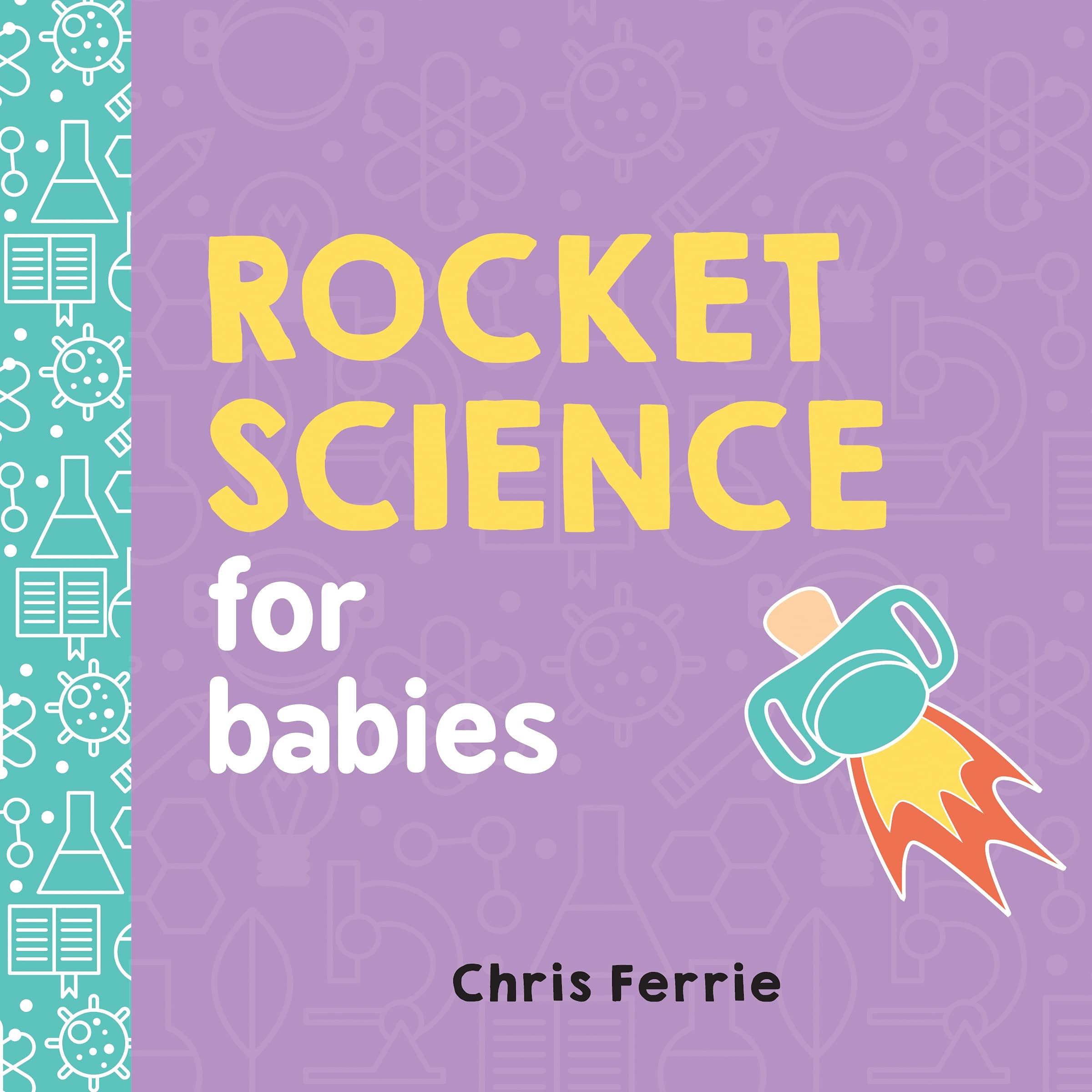 Rocket Science for Babies: A Fun Space and Science Learning Gift for Babies or White Elephant Gift for Adults from the #1 Scienc,Used