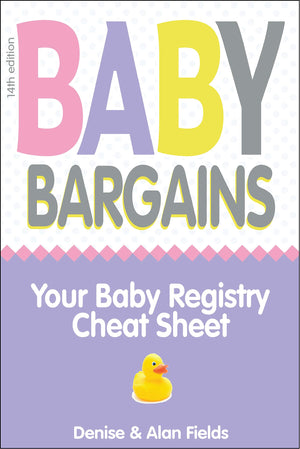 Baby Bargains: Your Baby Registry Cheat Sheet! Honest & independent reviews to help you choose your baby s car seat, stroller, c