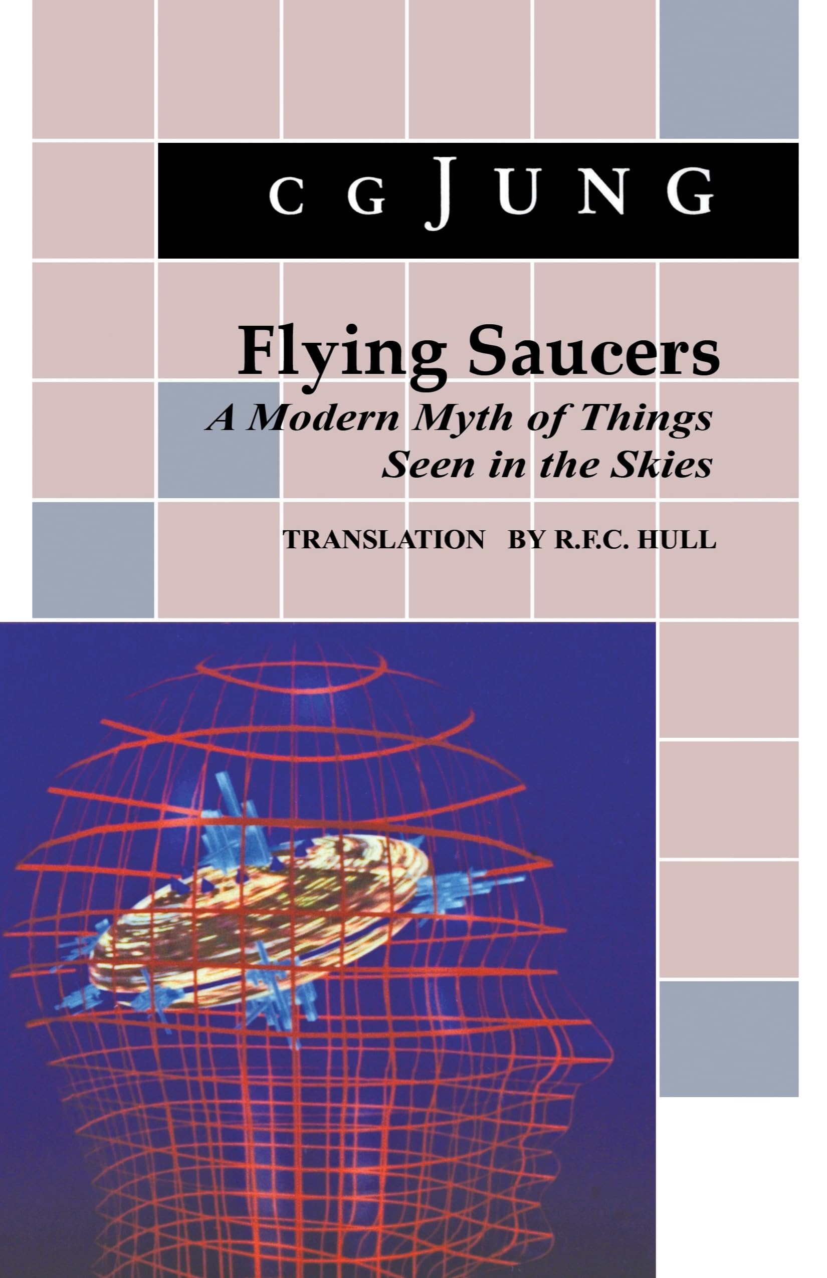 Flying Saucers : A Modern Myth of Things Seen in the Skies,New