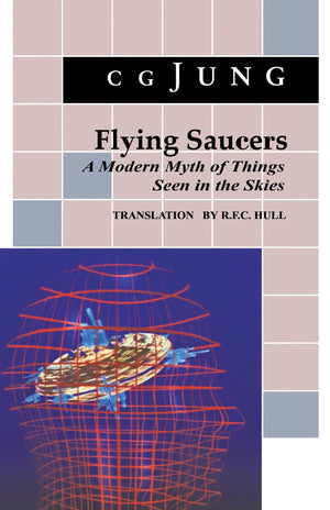 Flying Saucers : A Modern Myth of Things Seen in the Skies,New