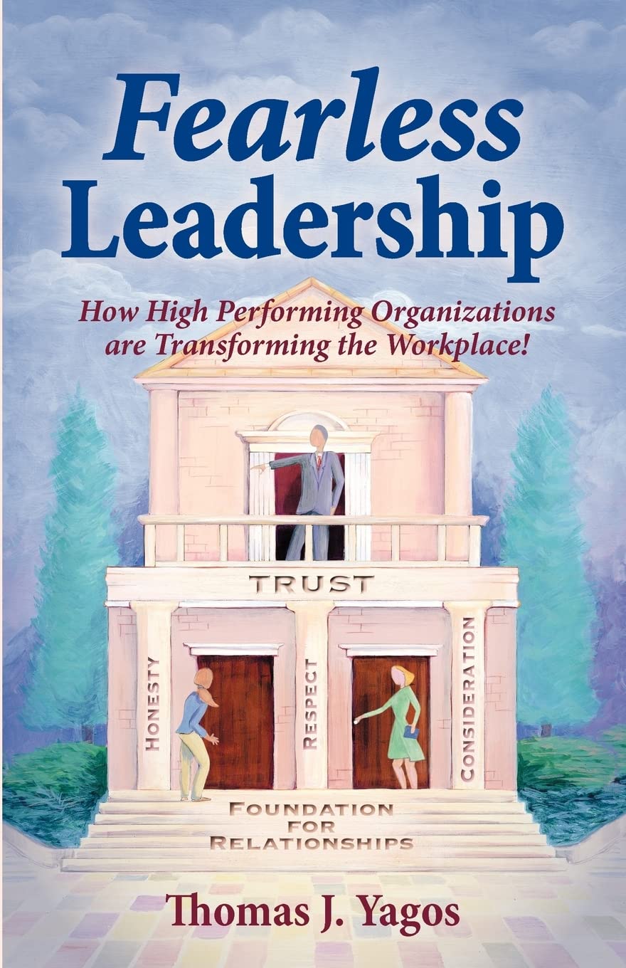 Fearless Leadership How High Performing Organizations Are Transforming the Workplace!,Used