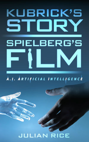 Kubrick's Story, Spielberg's Film: A.I. Artificial Intelligence,Used