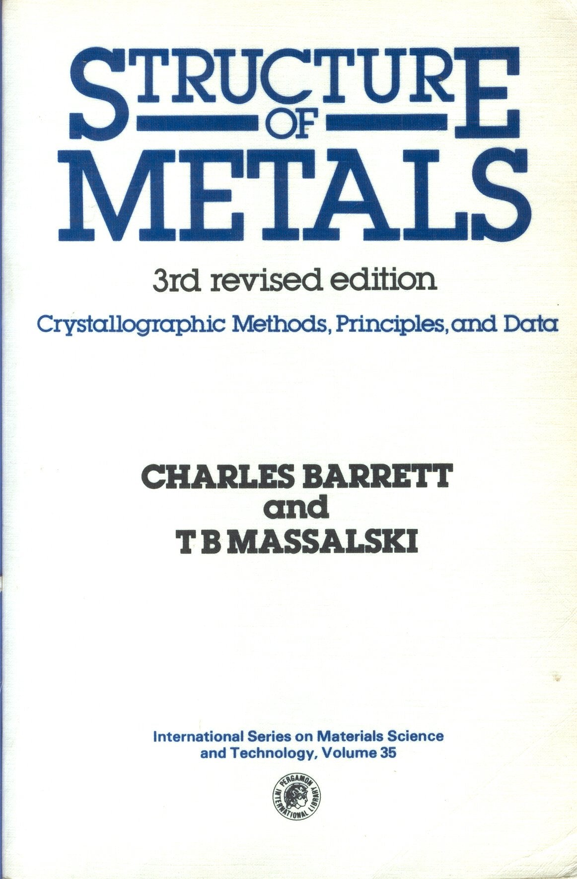 Structure of Metals, Third Edition: Crystallographic Methods, Principles and Data (International Series on Materials Science and,Used