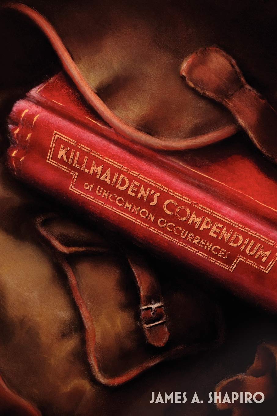 Killmaiden'S Compendium Of Uncommon Occurrences,Used
