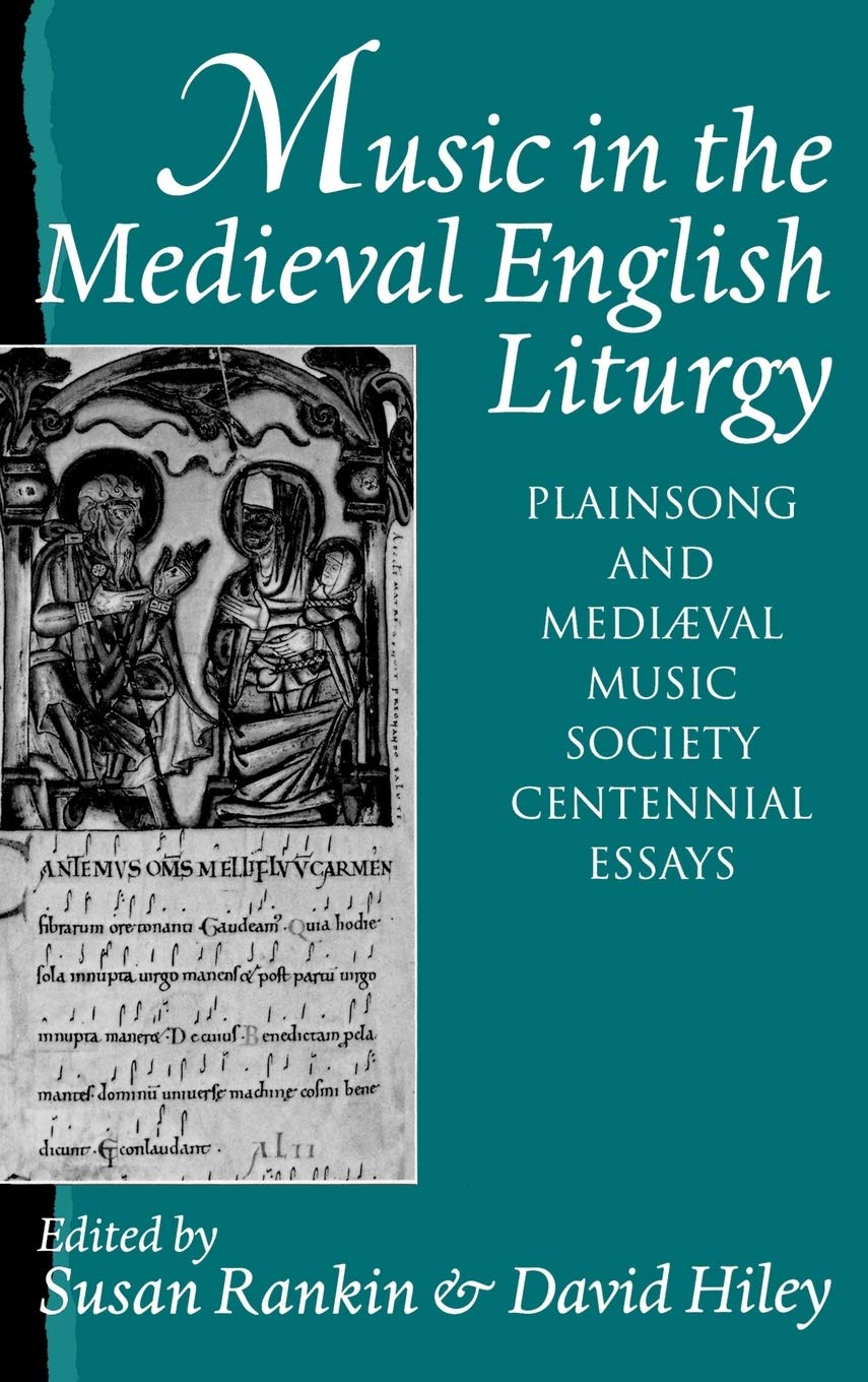 Music in the Medieval English Liturgy: Plainsong and Medival Music Society Centennial Essays,Used