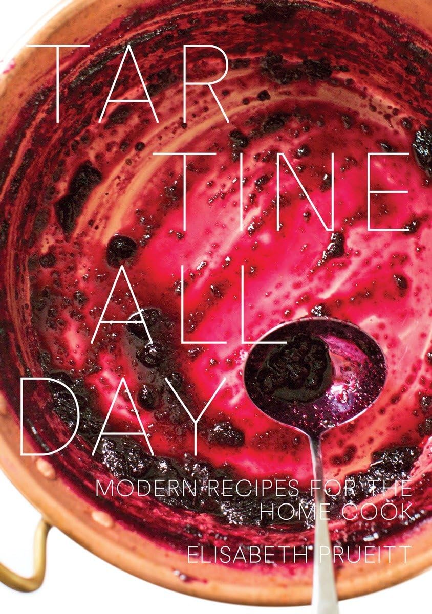 Tartine All Day: Modern Recipes for the Home Cook [A Cookbook],New