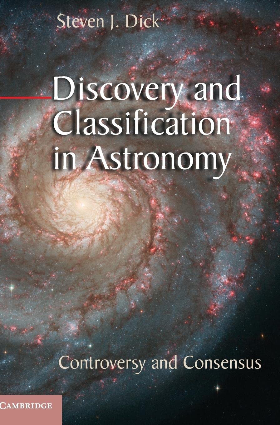 Discovery and Classification in Astronomy: Controversy and Consensus,New