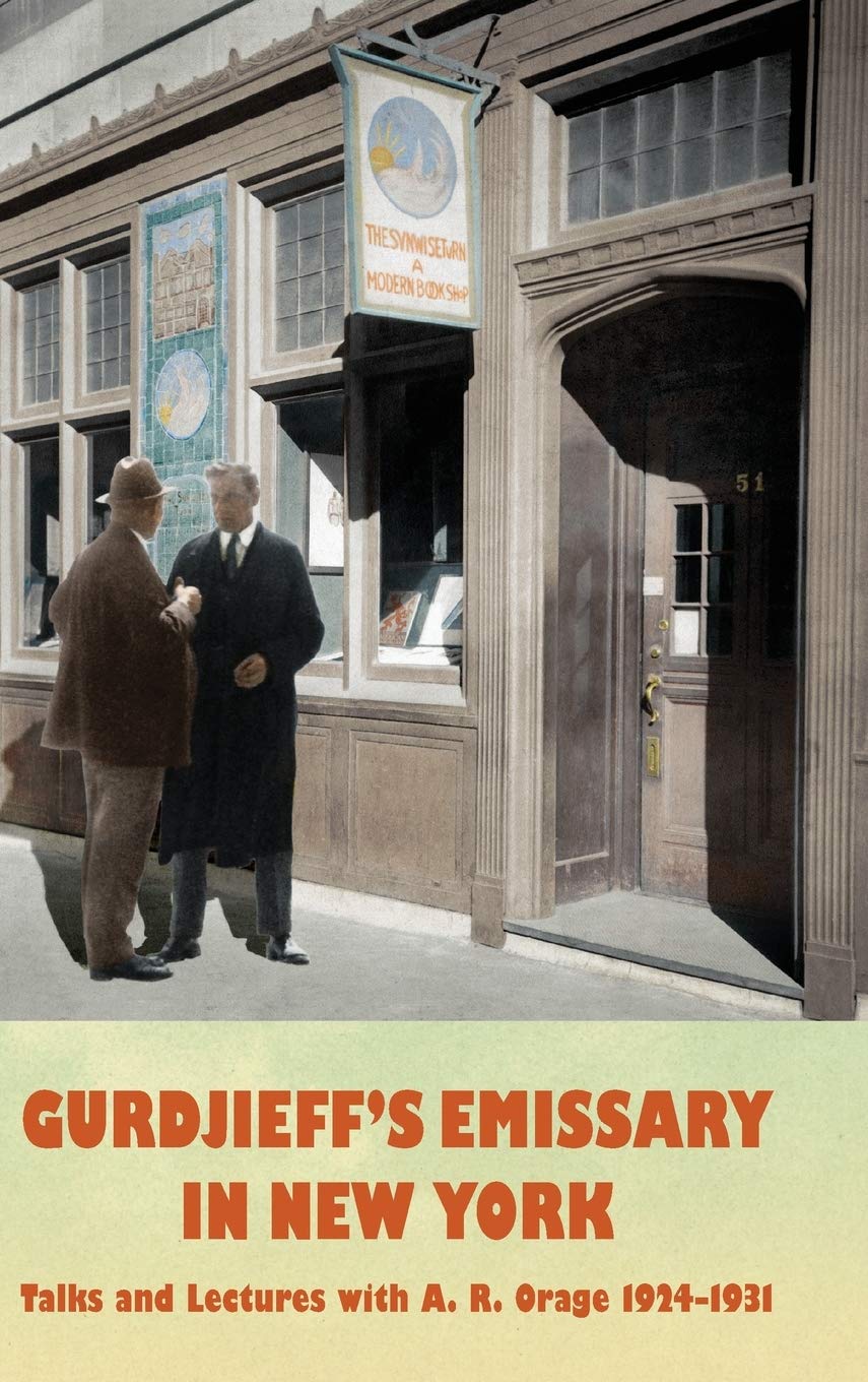 Gurdjieff's Emissary in New York: Talks and Lectures with A. R. Orage 19241931,Used