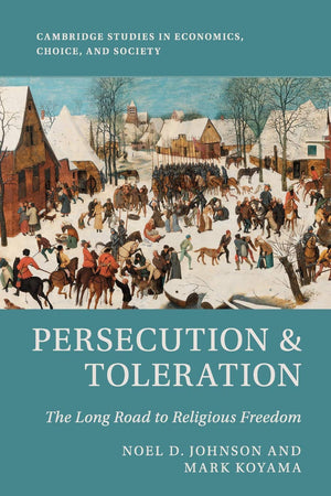 Persecution and Toleration: The Long Road to Religious Freedom (Cambridge Studies in Economics, Choice, and Society),Used