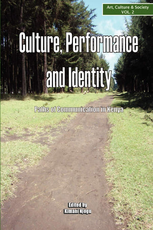 Culture, Performance And Identtiy: Paths Of Communication In Kenya (Art, Culture & Society),Used