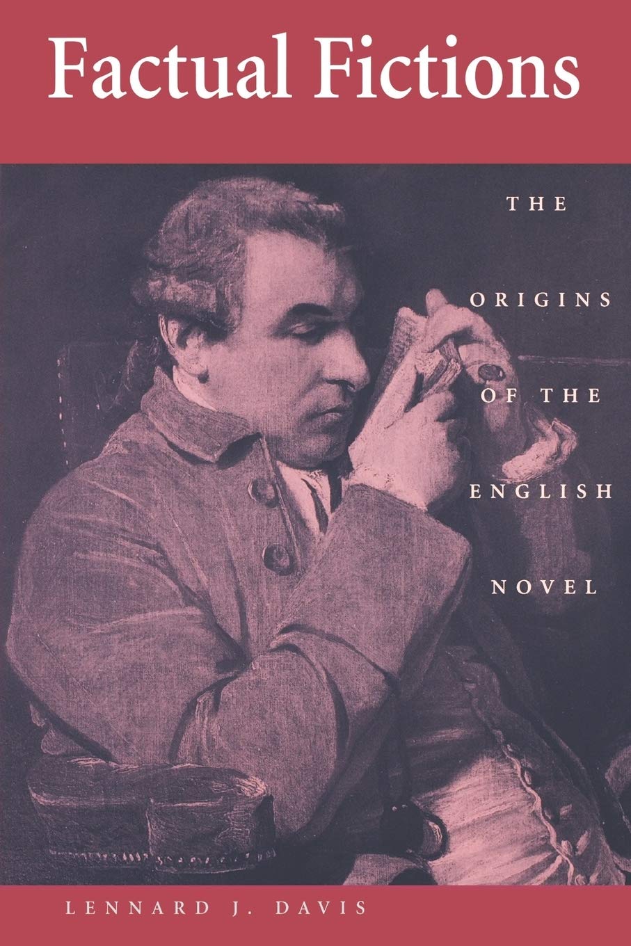 Factual Fictions: The Origins Of The English Novel,New