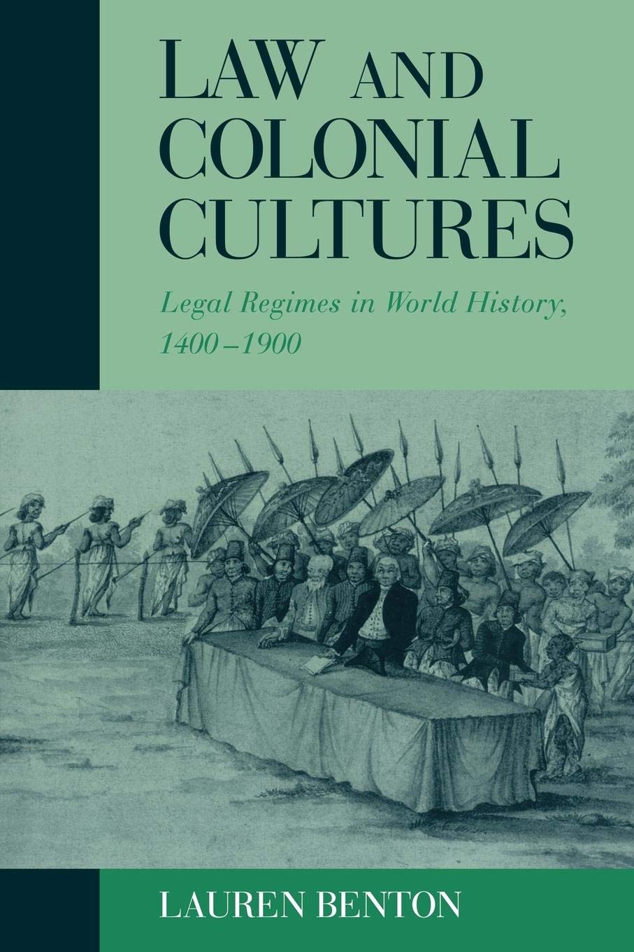 Law and Colonial Cultures: Legal Regimes in World History, 14001900 (Studies in Comparative World History),Used