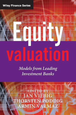 Equity Valuation: Models From Leading Investment Banks,New
