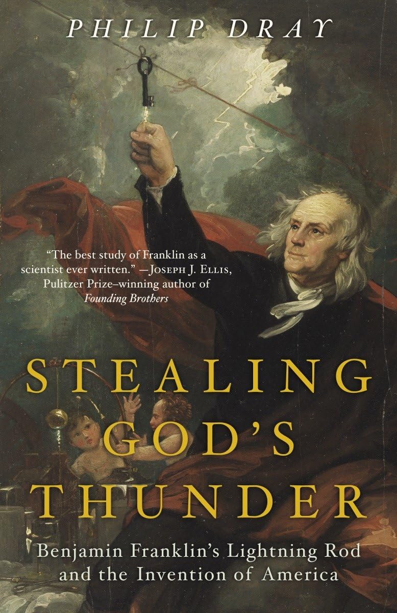 Stealing God'S Thunder: Benjamin Franklin'S Lightning Rod And The Invention Of America,New