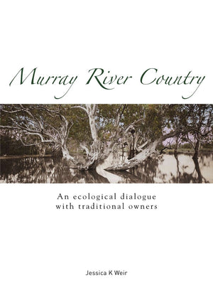 Murray River Country: An Ecological Dialogue with Traditional Owners,Used